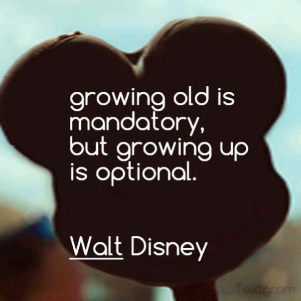 Walt Disney Growing Up Quote Pinterest